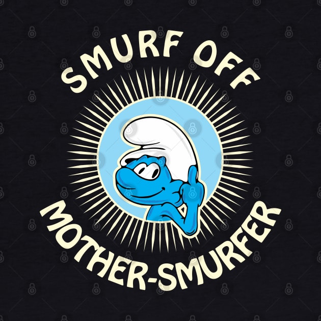 Smurf Off by Renegade Rags